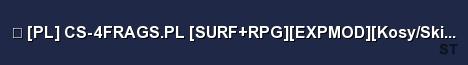 PL CS 4FRAGS PL SURF RPG EXPMOD Kosy Skiny VIP 1s Server Banner