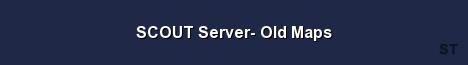 SCOUT Server Old Maps Server Banner
