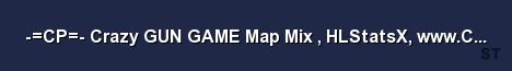 CP Crazy GUN GAME Map Mix HLStatsX www Crazy Platoon Server Banner