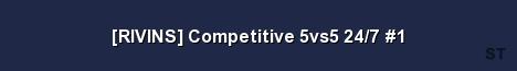 RIVINS Competitive 5vs5 24 7 1 Server Banner
