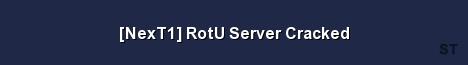 NexT1 RotU Server Cracked 