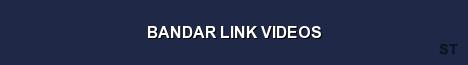 BANDAR LINK VIDEOS Server Banner
