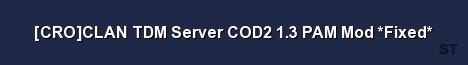 CRO CLAN TDM Server COD2 1 3 PAM Mod Fixed Server Banner