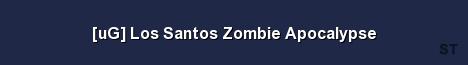 uG Los Santos Zombie Apocalypse Server Banner