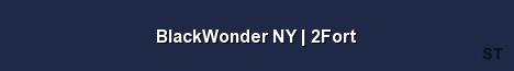 BlackWonder NY 2Fort Server Banner