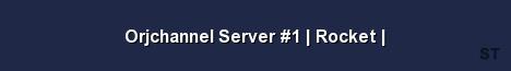 Orjchannel Server 1 Rocket Server Banner