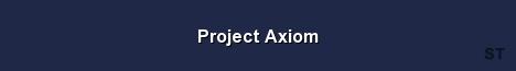 Project Axiom 