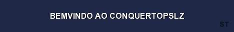 BEMVINDO AO CONQUERTOPSLZ Server Banner