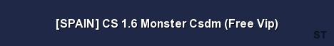 SPAIN CS 1 6 Monster Csdm Free Vip Server Banner