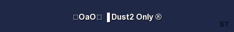 OaO Dust2 Only Server Banner