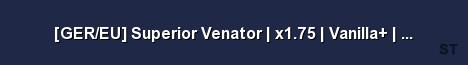 GER EU Superior Venator x1 75 Vanilla Just Wiped 13 Server Banner