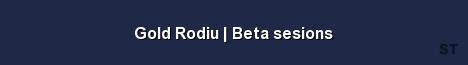 Gold Rodiu Beta sesions Server Banner