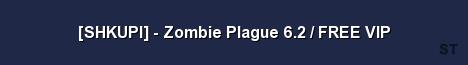 SHKUPI Zombie Plague 6 2 FREE VIP Server Banner