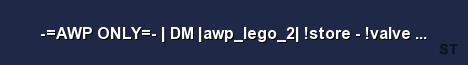 AWP ONLY DM awp lego 2 store valve st nametag Server Banner