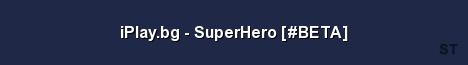 iPlay bg SuperHero BETA Server Banner