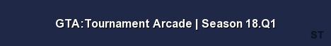 GTA Tournament Arcade Season 18 Q1 Server Banner