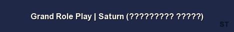 Grand Role Play Saturn 