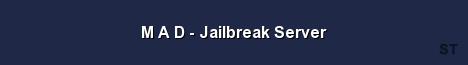 M A D Jailbreak Server 