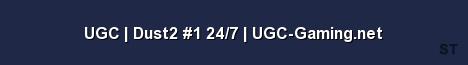UGC Dust2 1 24 7 UGC Gaming net Server Banner