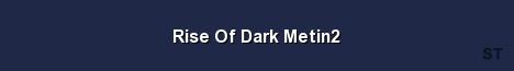 Rise Of Dark Metin2 Server Banner