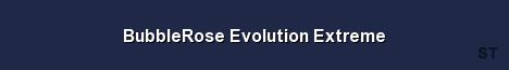 BubbleRose Evolution Extreme Server Banner