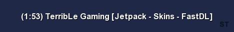 1 53 TerribLe Gaming Jetpack Skins FastDL Server Banner