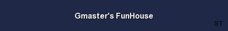 Gmaster s FunHouse Server Banner