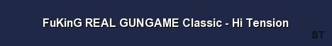 FuKinG REAL GUNGAME Classic Hi Tension Server Banner