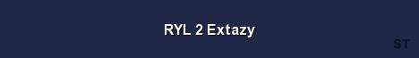 RYL 2 Extazy Server Banner