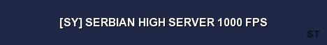 SY SERBIAN HIGH SERVER 1000 FPS Server Banner