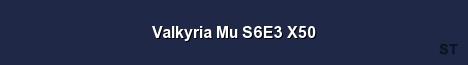 Valkyria Mu S6E3 X50 Server Banner