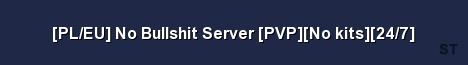 PL EU No Bullshit Server PVP No kits 24 7 Server Banner