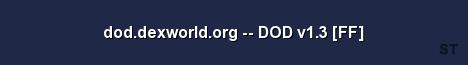 dod dexworld org DOD v1 3 FF Server Banner