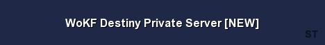 WoKF Destiny Private Server NEW Server Banner