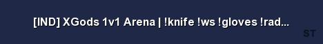 IND XGods 1v1 Arena knife ws gloves radio rank top Server Banner