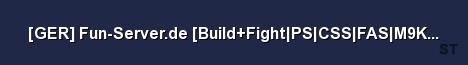 GER Fun Server de Build Fight PS CSS FAS M9K TDM VCMod WA Server Banner