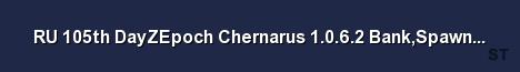 RU 105th DayZEpoch Chernarus 1 0 6 2 Bank Spawn select Server Banner
