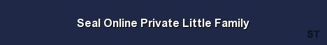 Seal Online Private Little Family 