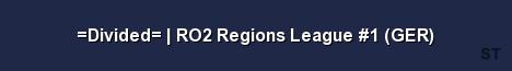 Divided RO2 Regions League 1 GER Server Banner