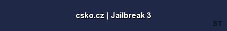 csko cz Jailbreak 3 Server Banner