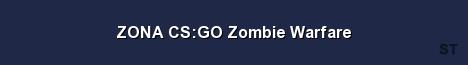 ZONA CS GO Zombie Warfare Server Banner