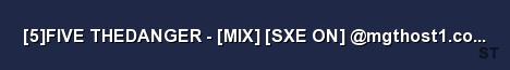 5 FIVE THEDANGER MIX SXE ON mgthost1 com br Server Banner