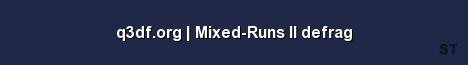 q3df org Mixed Runs II defrag Server Banner