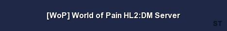 WoP World of Pain HL2 DM Server 