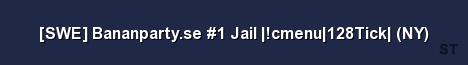 SWE Bananparty se 1 Jail cmenu 128Tick NY Server Banner