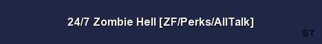 24 7 Zombie Hell ZF Perks AllTalk Server Banner