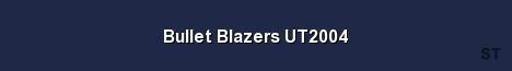 Bullet Blazers UT2004 Server Banner