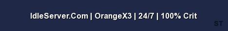 IdleServer Com OrangeX3 24 7 100 Crit 