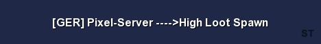 GER Pixel Server High Loot Spawn Server Banner