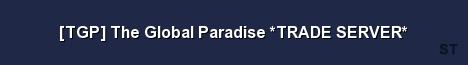 TGP The Global Paradise TRADE SERVER Server Banner